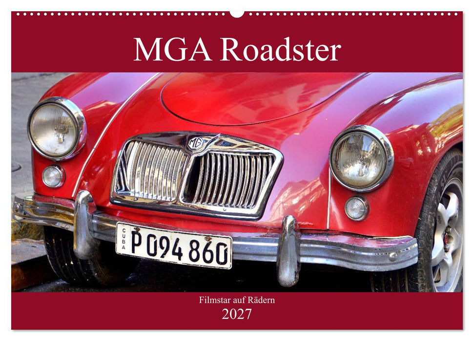 MGA Roadster - Filmstar auf Rädern (CALVENDO Wandkalender 2027)