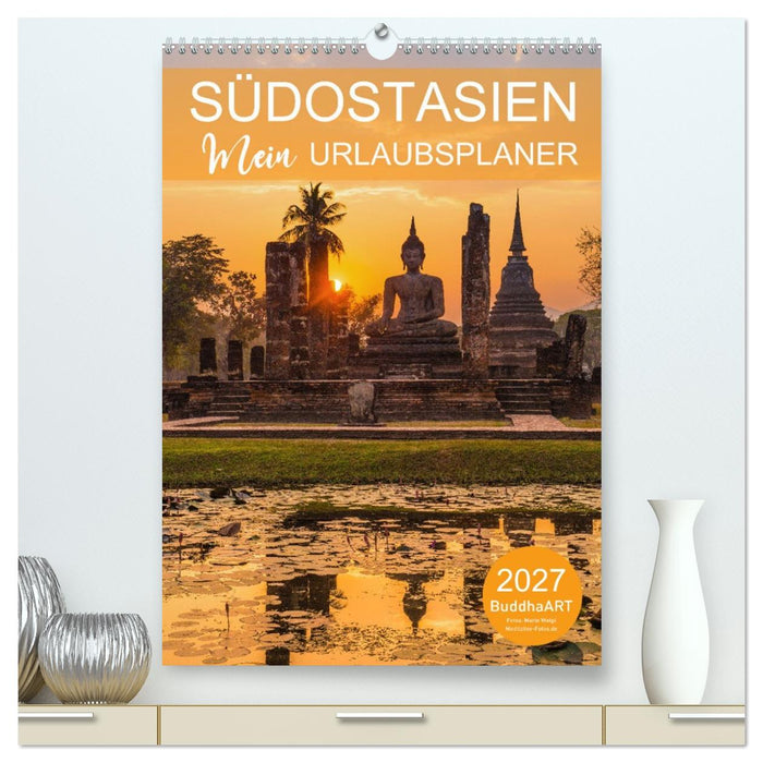SÜDOSTASIEN - Mein URLAUBSPLANER (CALVENDO Premium Wandkalender 2027)