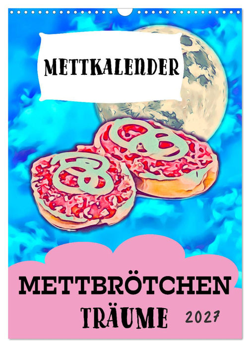 Mettbrötchen Träume - Mettkalender (CALVENDO Wandkalender 2027)