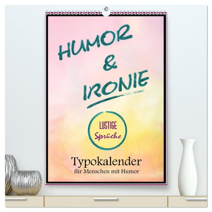 Humor und Ironie. Lustige Sprüche (CALVENDO Premium Wandkalender 2027)