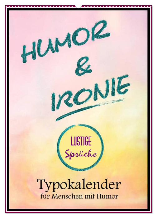 Humor und Ironie. Lustige Sprüche (CALVENDO Wandkalender 2027)