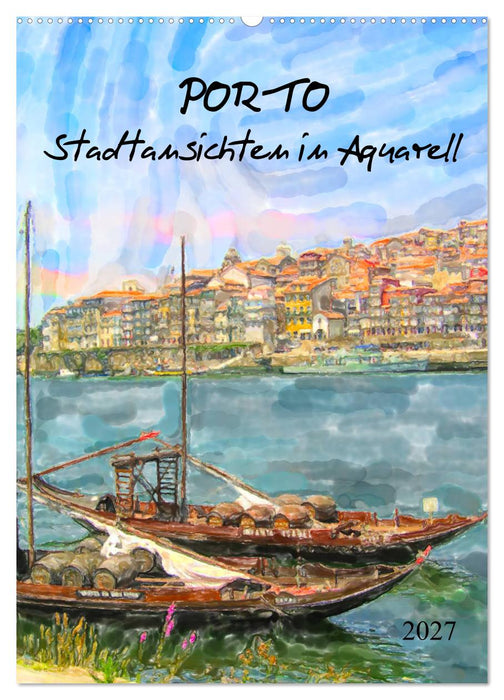 Porto - Stadtansichten in Aquarell (CALVENDO Wandkalender 2027)