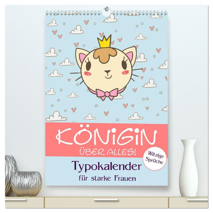 Königin über alles! Typokalender für starke Frauen (CALVENDO Premium Wandkalender 2027)
