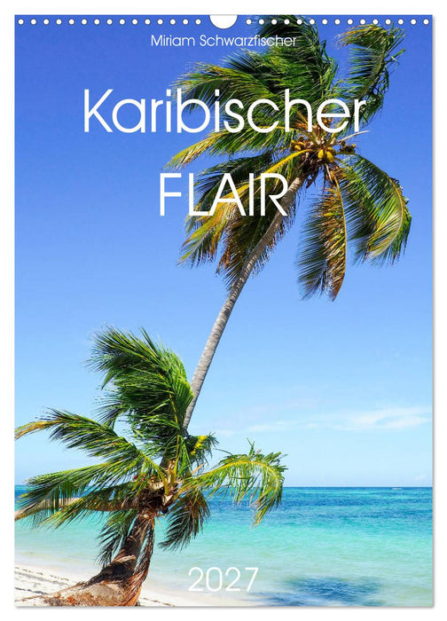 Karibischer Flair (CALVENDO Wandkalender 2027)