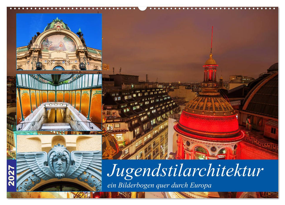 Jugendstilarchitektur - ein Bilderbogen quer durch Europa (CALVENDO Wandkalender 2027)