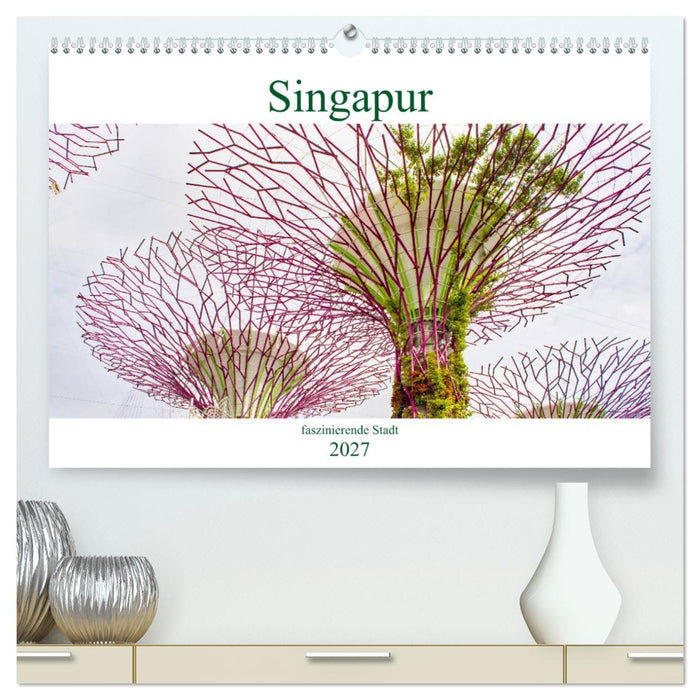 Singapur - faszinierende Stadt (CALVENDO Premium Wandkalender 2027)