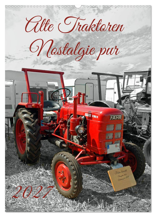Alte Traktoren Nostalgie pur (CALVENDO Wandkalender 2027)