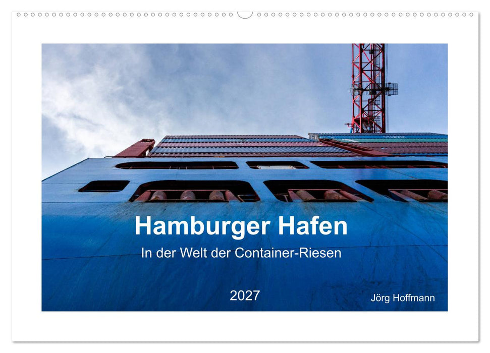 Hamburger Hafen - In der Welt der Container-Riesen (CALVENDO Wandkalender 2027)