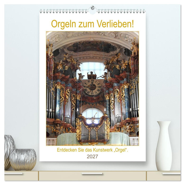Orgeln zum Verlieben! (CALVENDO Premium Wandkalender 2027)