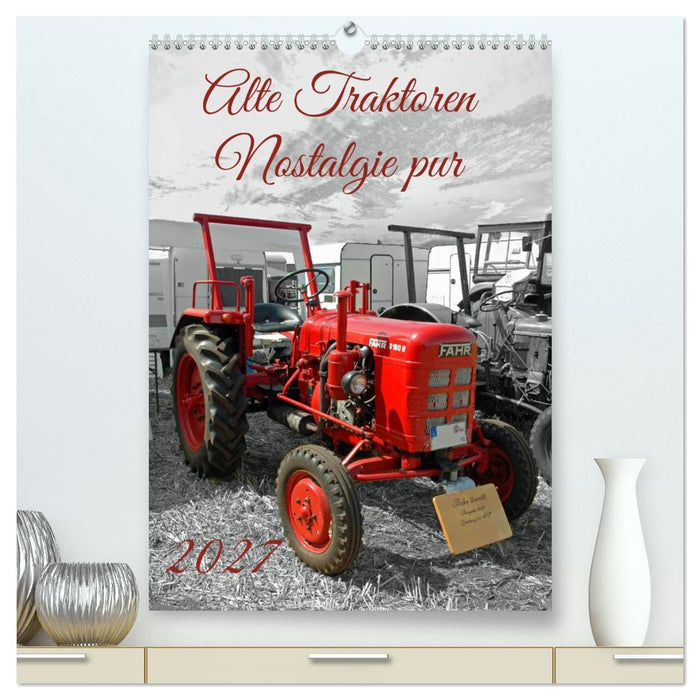 Alte Traktoren Nostalgie pur (CALVENDO Premium Wandkalender 2027)