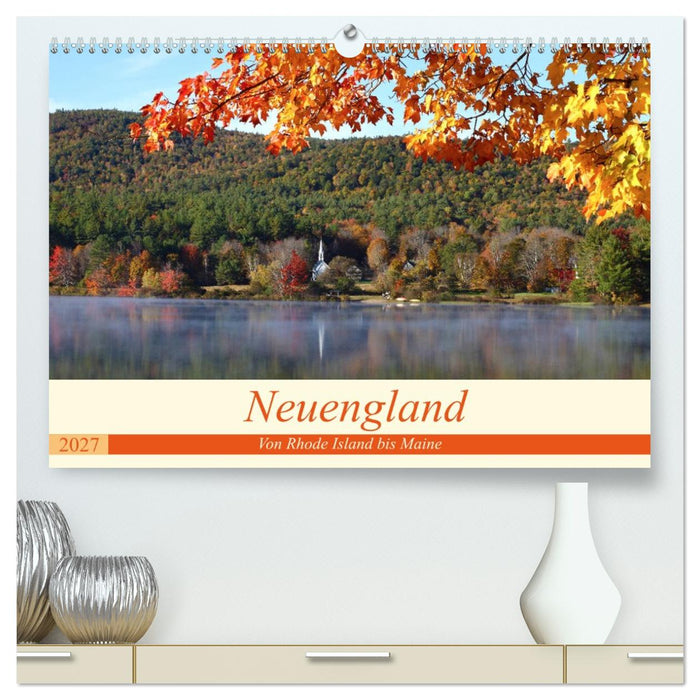 Neuengland - Von Rhode Island bis Maine (CALVENDO Premium Wandkalender 2027)