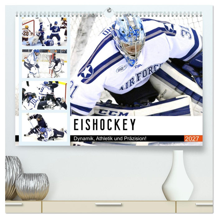 Eishockey. Dynamik, Athletik und Präzision! (CALVENDO Premium Wandkalender 2027)