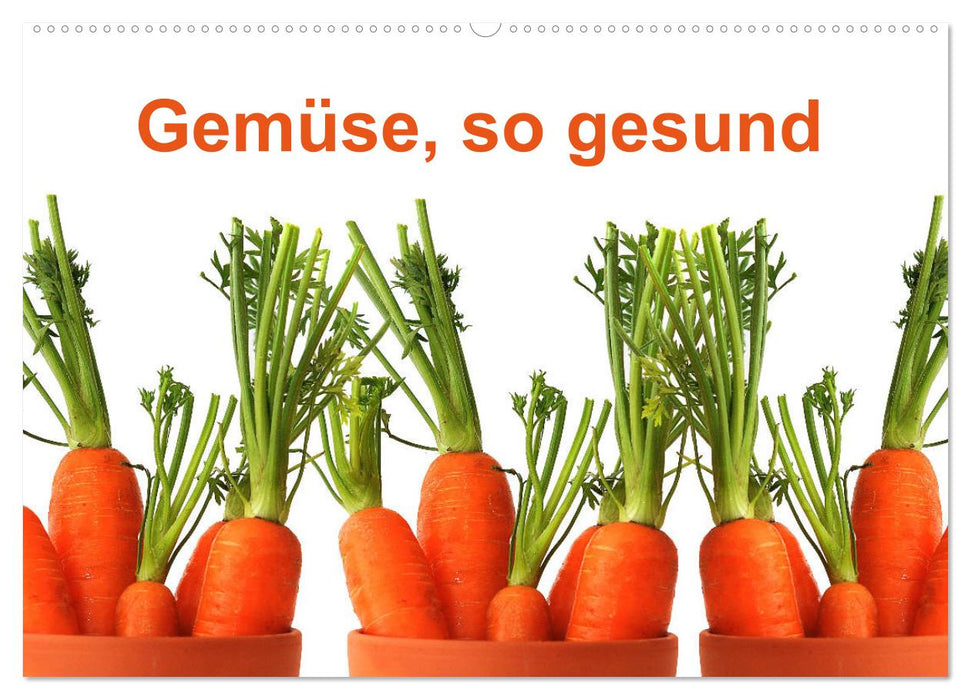 Gemüse, so gesund (CALVENDO Wandkalender 2027)