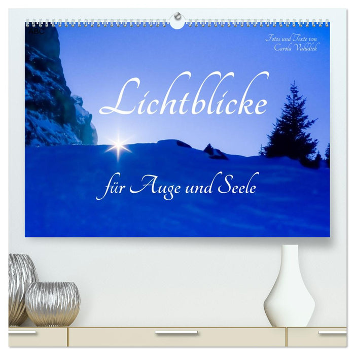 Lichtblicke für Auge und Seele - Der Kalender (CALVENDO Premium Wandkalender 2027)