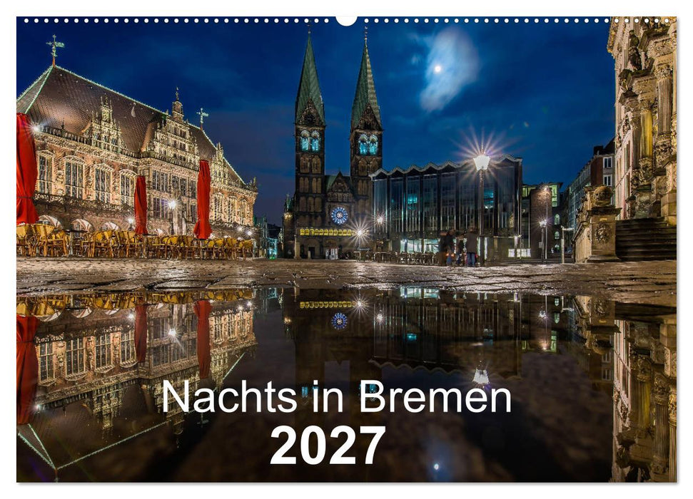 Nachts in Bremen (CALVENDO Wandkalender 2027)