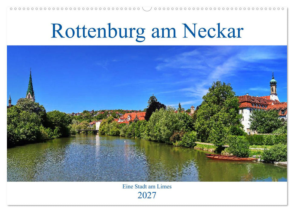 Rottenburg am Neckar - Eine Stadt am Limes (CALVENDO Wandkalender 2027)