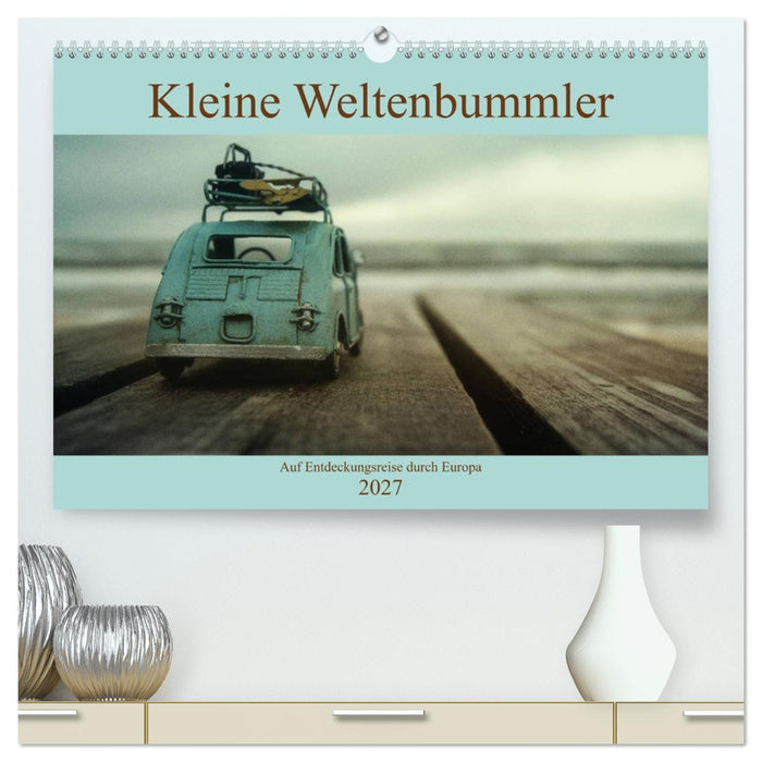 Kleine Weltenbummler 2027 (CALVENDO Premium Wandkalender 2027)