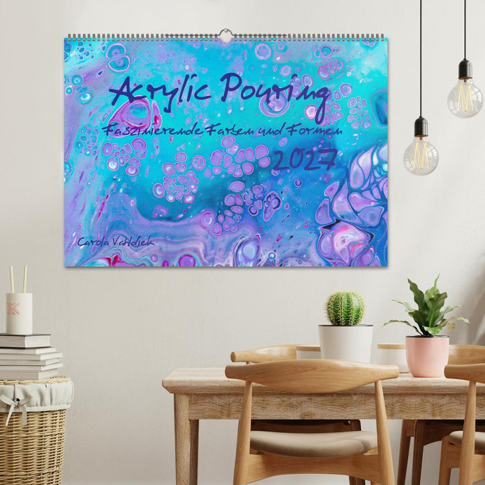 Acrylic Pouring - Faszinierende Farben und Formen (CALVENDO Wandkalender 2027)
