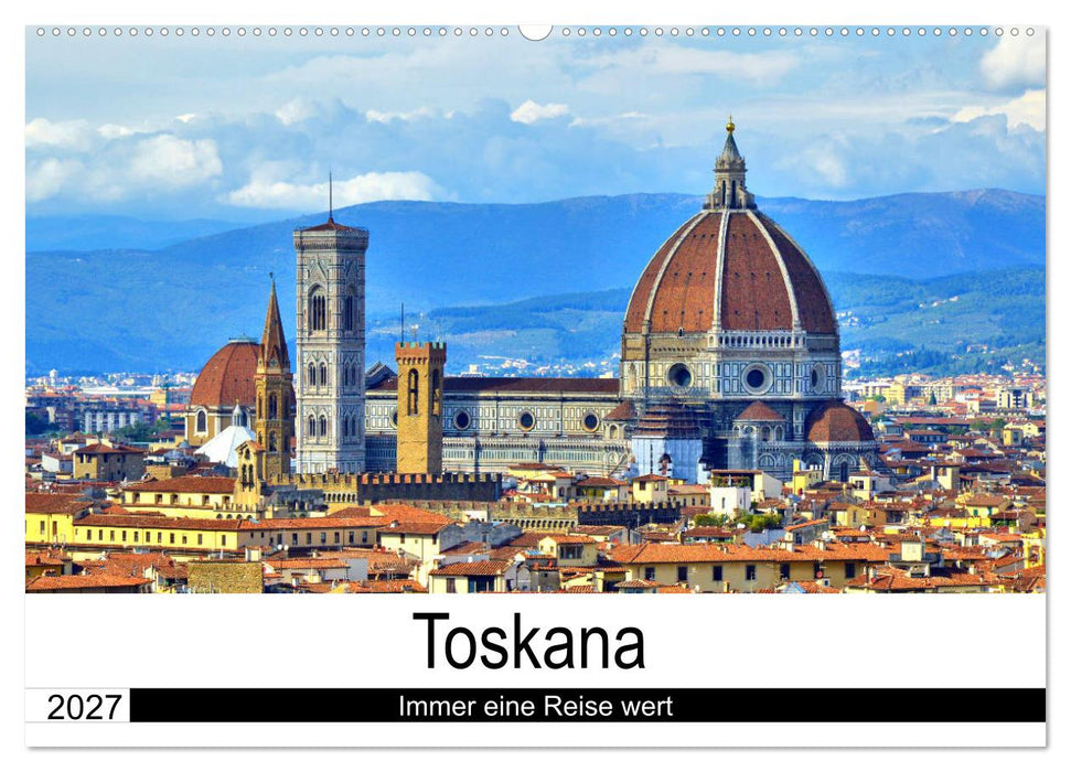 Toskana - Immer eine Reise wert (CALVENDO Wandkalender 2027)