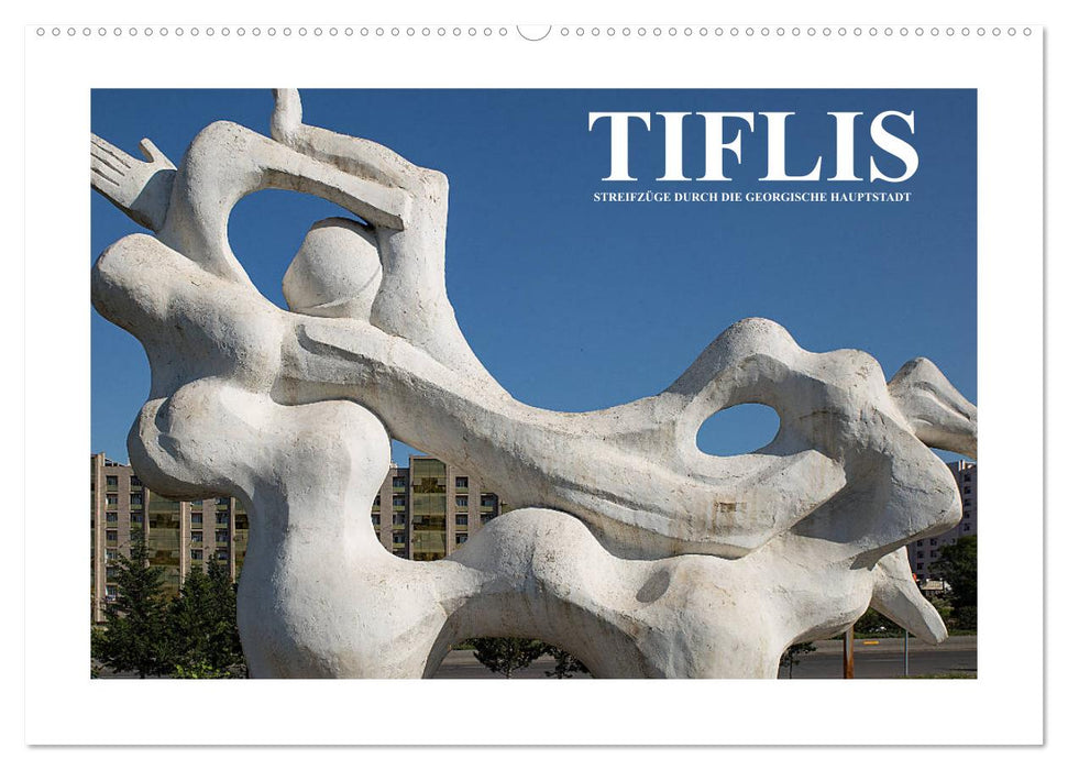 Tiflis - Streifzüge durch die georgische Hauptstadt (CALVENDO Wandkalender 2027)
