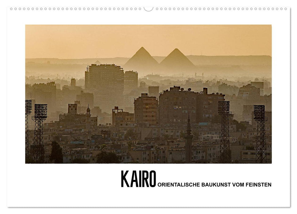 Kairo - Orientalische Baukunst vom Feinsten (CALVENDO Wandkalender 2027)