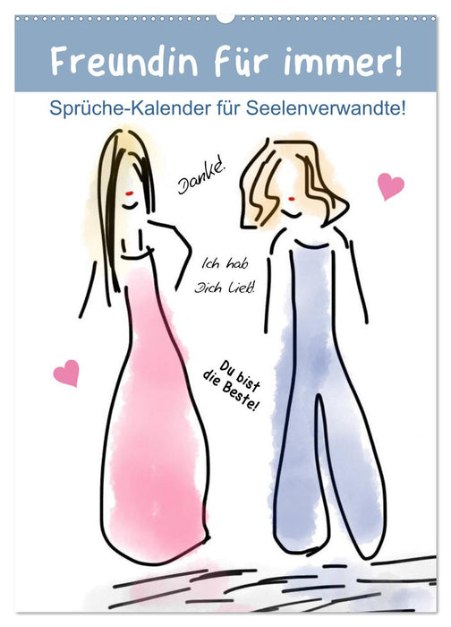 Freundin für immer! Sprüche-Kalender für Seelenverwandte! (CALVENDO Wandkalender 2027)
