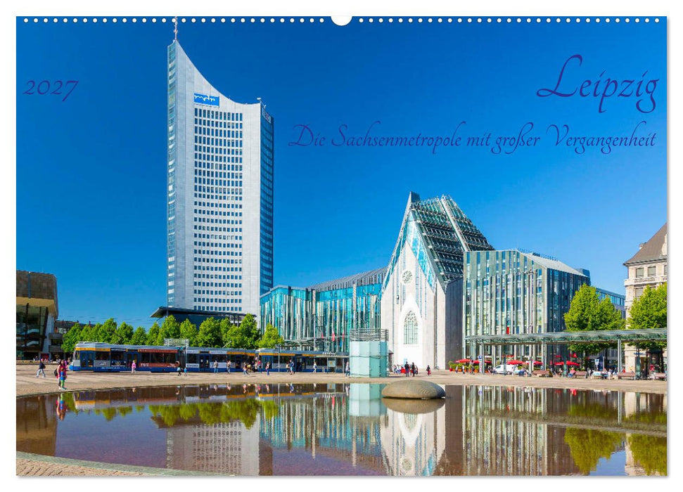 Leipzig Die Sachsenmetropole mit großer Vergangenheit (CALVENDO Wandkalender 2027)
