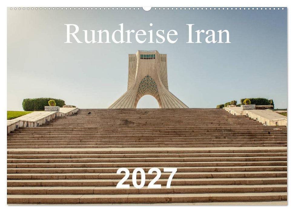 Rundreise Iran (CALVENDO Wandkalender 2027)