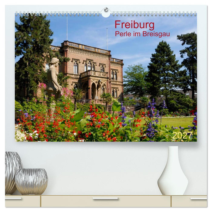Freiburg Perle im Breisgau (CALVENDO Premium Wandkalender 2027)