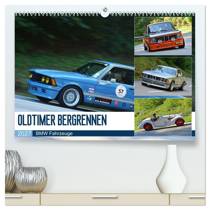 OLDTIMER BERGRENNEN - BMW Fahrzeuge (CALVENDO Premium Wandkalender 2027)
