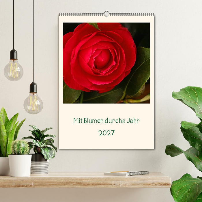 Mit Blumen durchs Jahr (CALVENDO Wandkalender 2027)