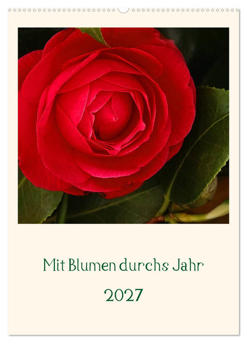 Mit Blumen durchs Jahr (CALVENDO Wandkalender 2027)