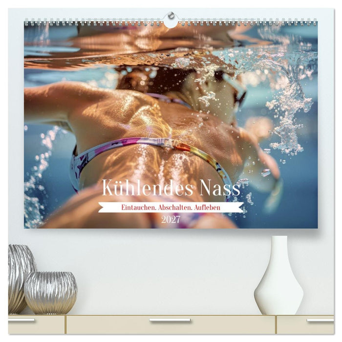 Kühlendes Nass (CALVENDO Premium Wandkalender 2027)