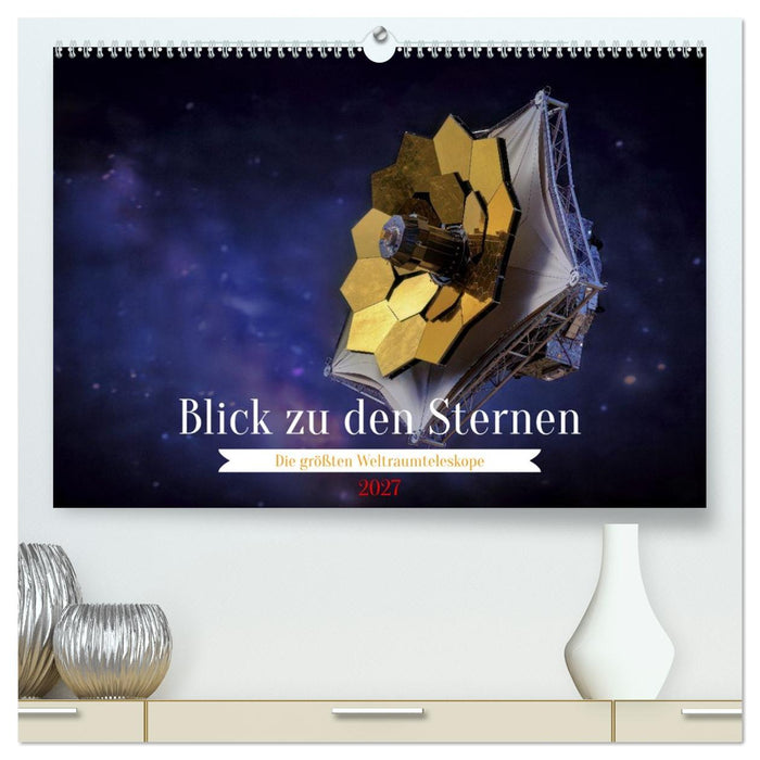 Blick zu den Sternen (CALVENDO Premium Wandkalender 2027)
