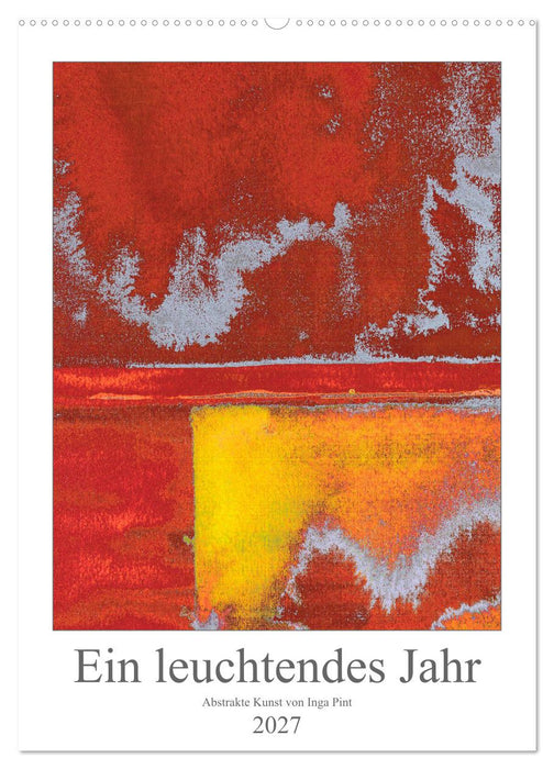 Ein leuchtendes Jahr: Abstrakte Kunst von Inga Pint (CALVENDO Wandkalender 2027)