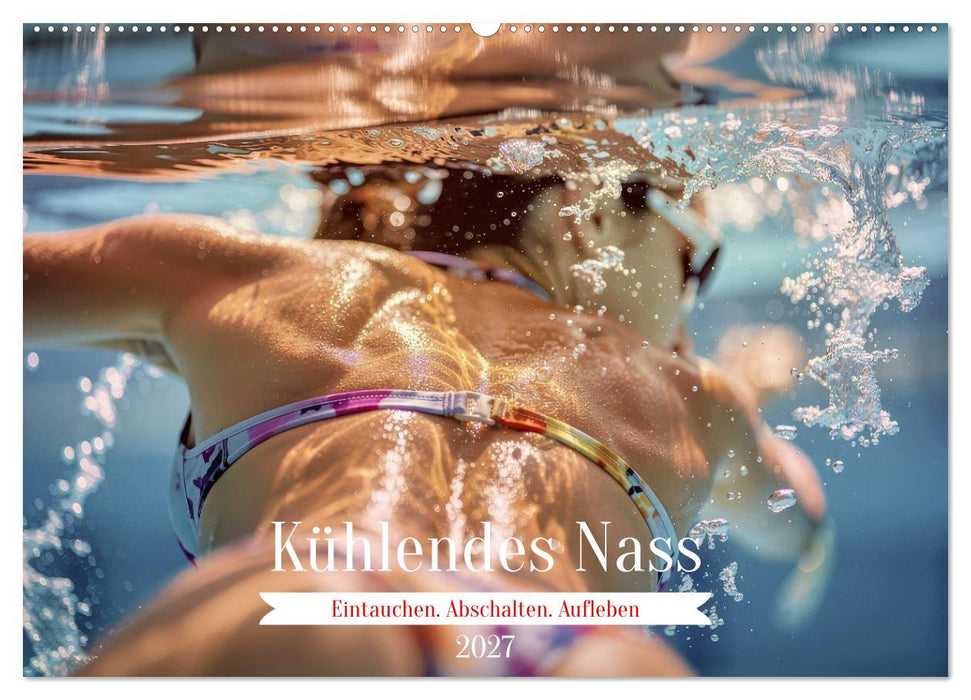 Kühlendes Nass (CALVENDO Wandkalender 2027)