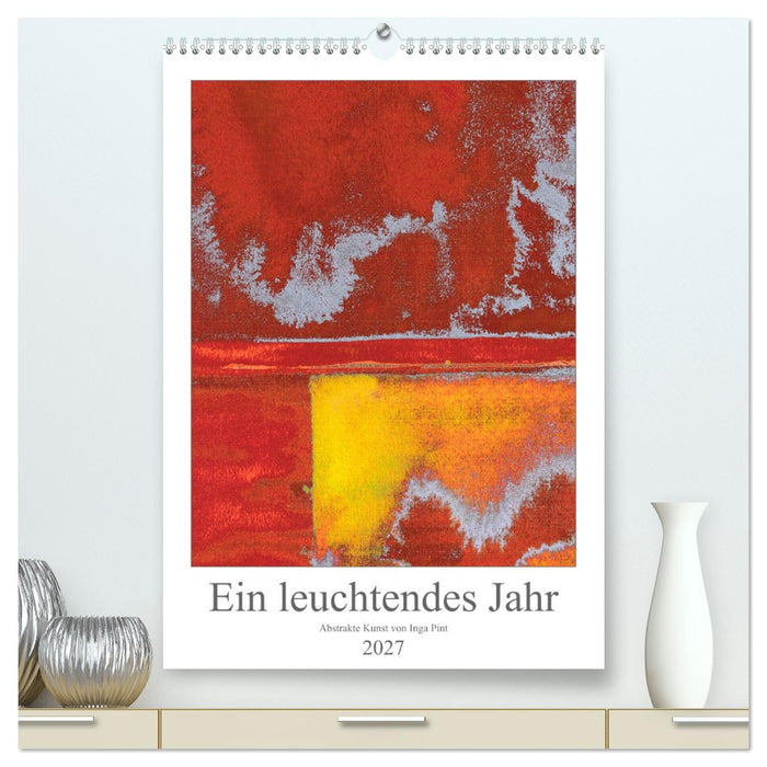 Ein leuchtendes Jahr: Abstrakte Kunst von Inga Pint (CALVENDO Premium Wandkalender 2027)