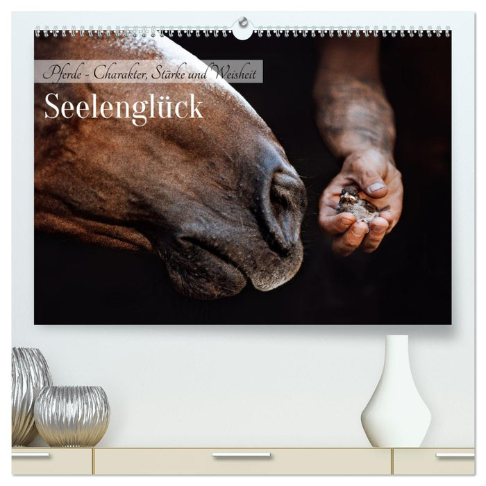 Seelenglück Kalender - Pferde - Charakter, Stärke, Weisheit (CALVENDO Premium Wandkalender 2027)