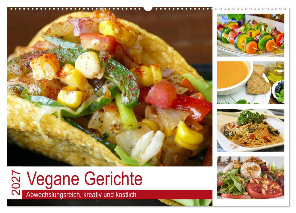 Vegane Gerichte. Abwechslungsreich, kreativ und köstlich (CALVENDO Wandkalender 2027)