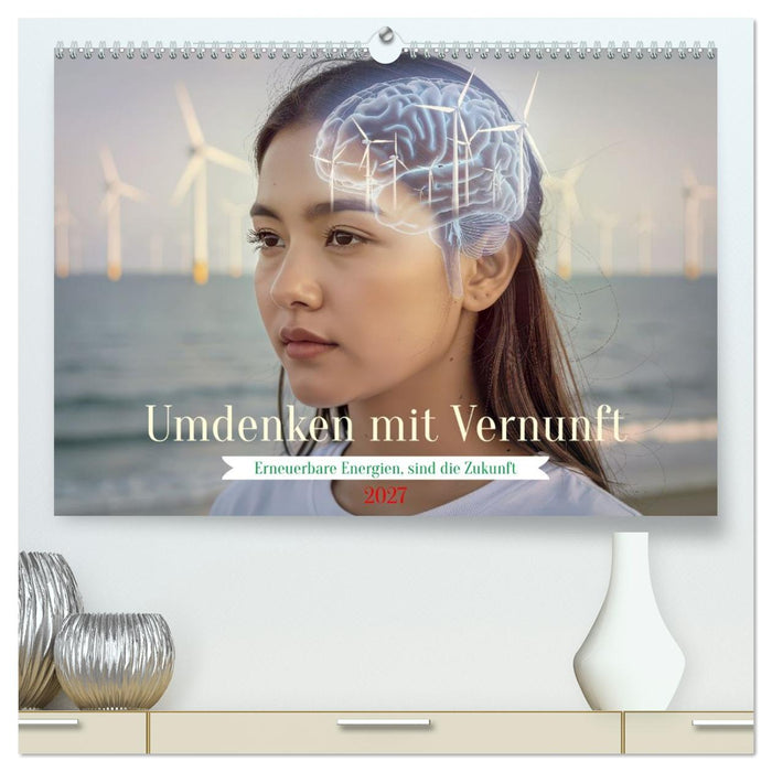 Umdenken mit Vernunft (CALVENDO Premium Wandkalender 2027)