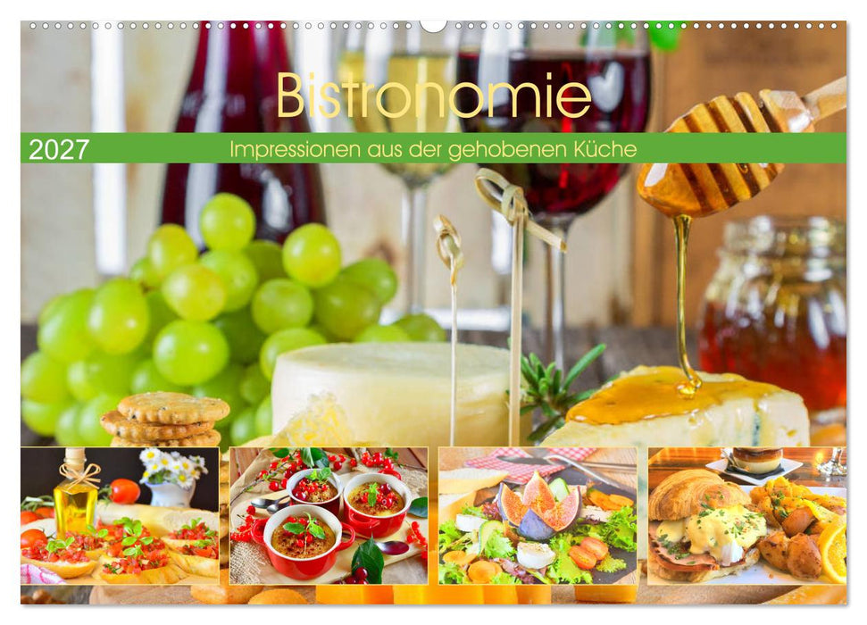Bistronomie. Impressionen aus der gehobenen Küche (CALVENDO Wandkalender 2027)