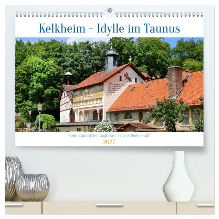 Kelkheim - Idylle im Taunus (CALVENDO Premium Wandkalender 2027)