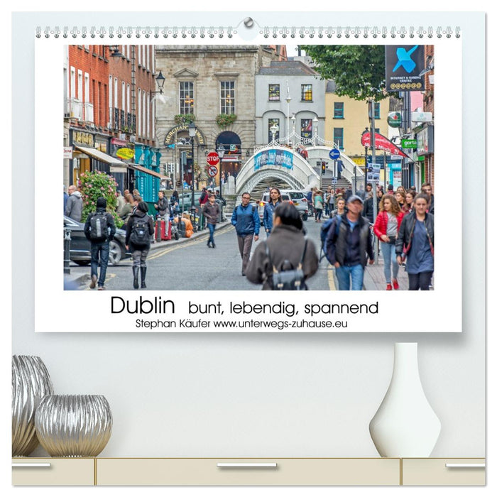 Dublin bunt, lebendig, spannend (CALVENDO Premium Wandkalender 2027)