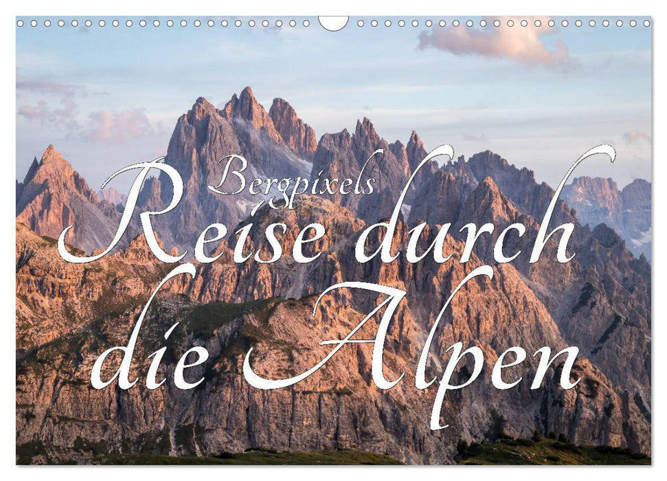 Bergpixel´s Reise durch die Alpen (CALVENDO Wandkalender 2027)
