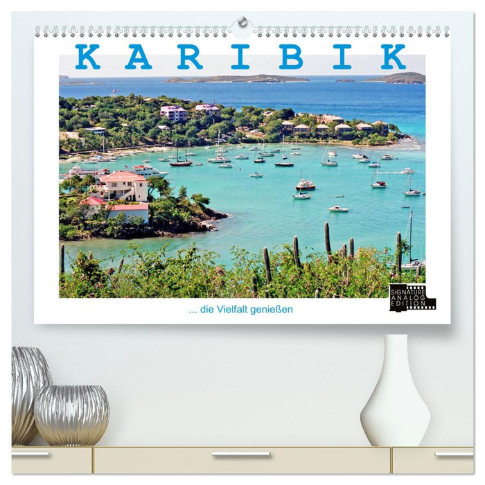 KARIBIK - die Vielfalt genießen (CALVENDO Premium Wandkalender 2027)