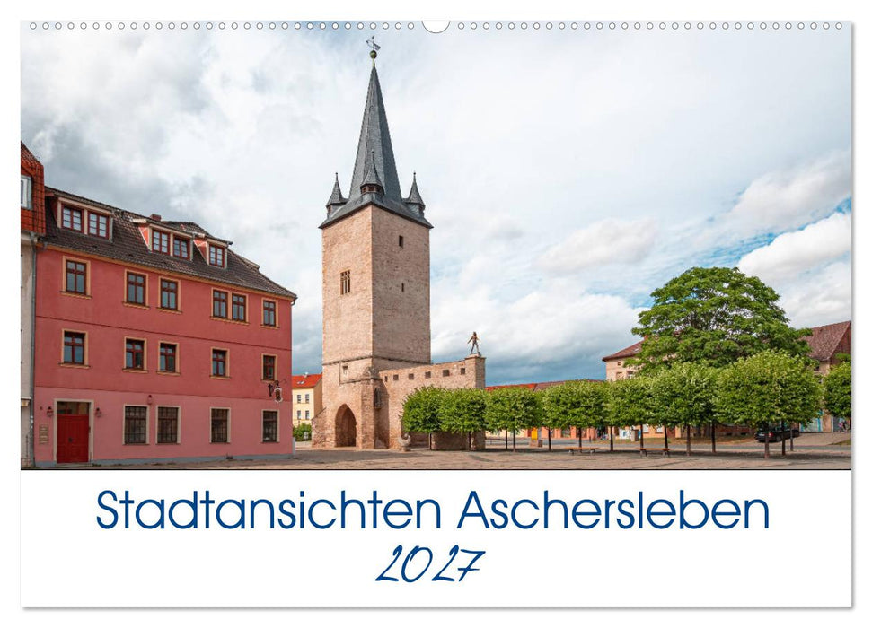 Stadtansichten Aschersleben (CALVENDO Wandkalender 2027)