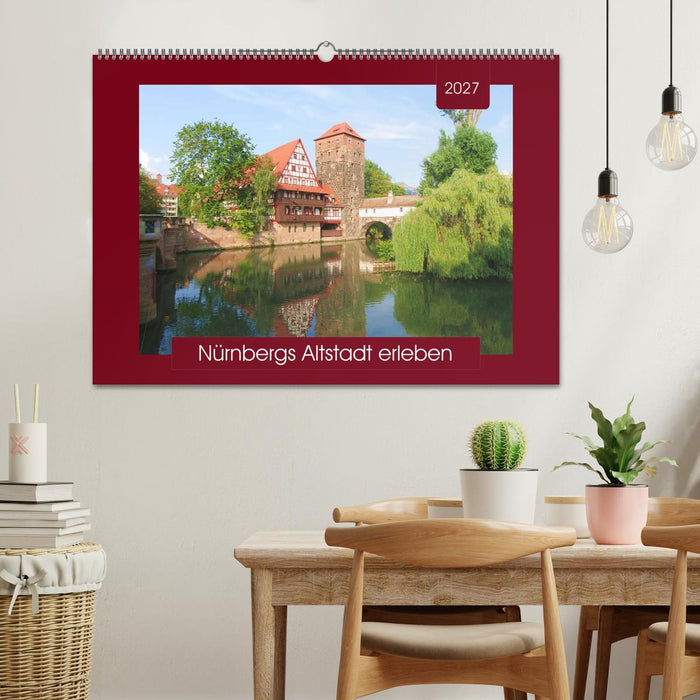 Nürnbergs Altstadt erleben (CALVENDO Wandkalender 2027)