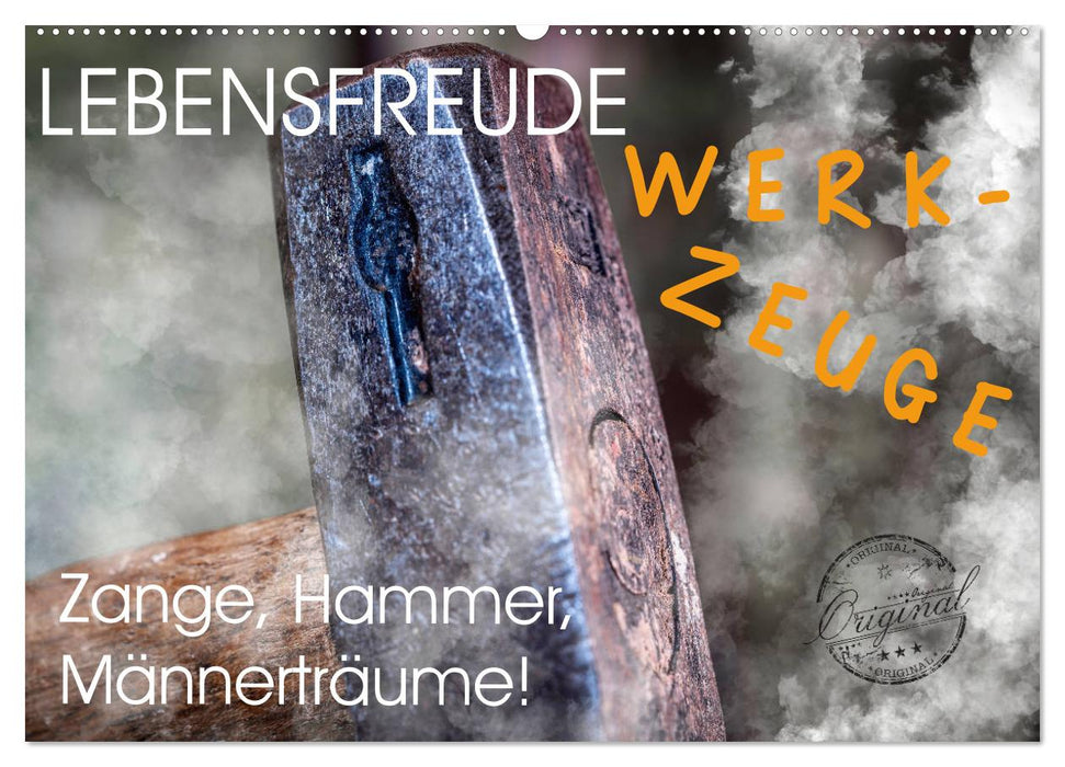 Lebensfreude Werkzeuge (CALVENDO Wandkalender 2027)