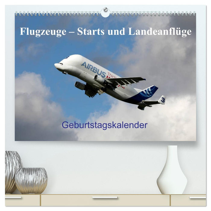 Flugzeuge – Starts und Landeanflüge Geburtstagsplaner (CALVENDO Premium Wandkalender 2027)