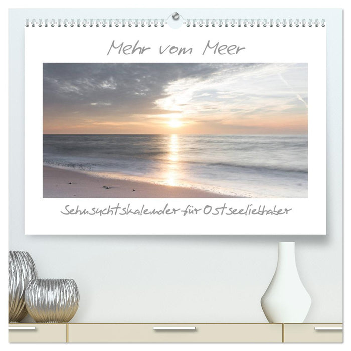 Mehr vom Meer: Sehnsuchtskalender für Ostseeliebhaber (CALVENDO Premium Wandkalender 2027)